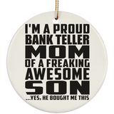 Proud Bank Teller Mom Of Awesome Son - Circle Ornament