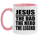Jesus The Dad The Hero The Legend - 11oz Accent Mug Pink