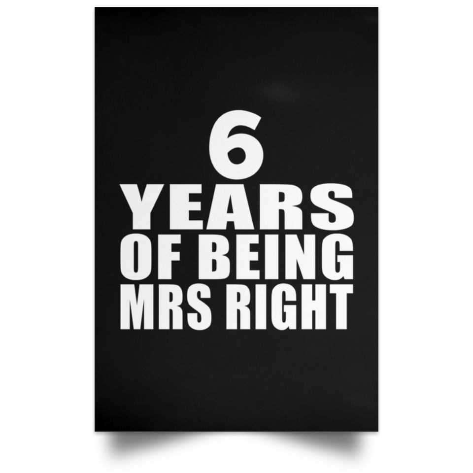 6th Anniversary 6 Years Of Being Mrs Right - Poster Portrait