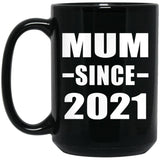 Mum Since 2021 - 15oz Coffee Mug Black
