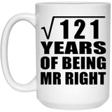 11th Anniversary Square Root of 121 Years of Being Mr Right - 15oz Coffee Mug