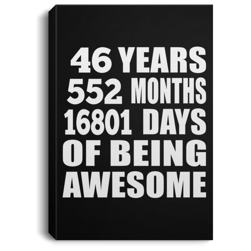 46th Birthday 46 Years 552 Months 16801 Days Of Awesome - Canvas Portrait