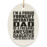 Proud Forklift Operator Dad Of Awesome Daughter - Oval Ornament