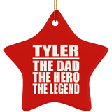 Tyler The Dad The Hero The Legend - Star Ornament