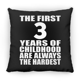 3rd Birthday First 3 Years of Childhood Are The Hardest - Throw Pillow Black