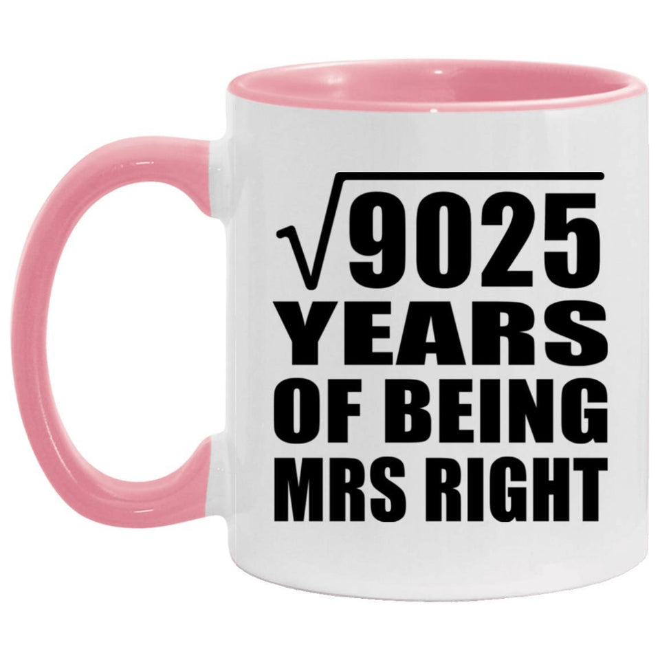 95th Anniversary Square Root of 9025 Years of Being Mrs Right - 11oz Accent Mug Pink
