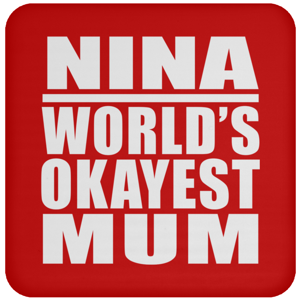 Nina World's Okayest Mum - Drink Coaster