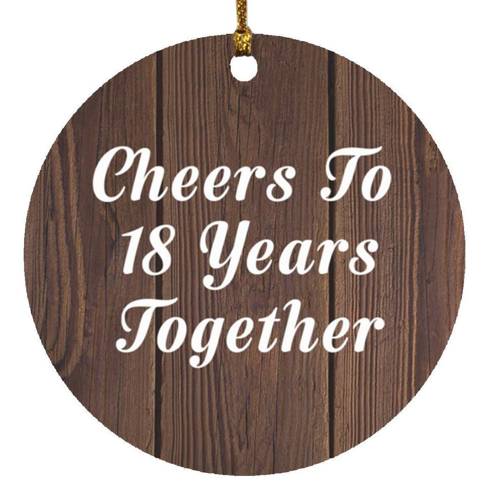 18th Anniversary Cheers To 18 Years Together - Circle Ornament D