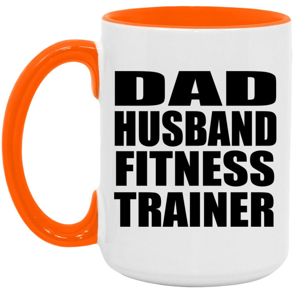 Dad Husband Fitness Trainer - 15oz Accent Mug Orange
