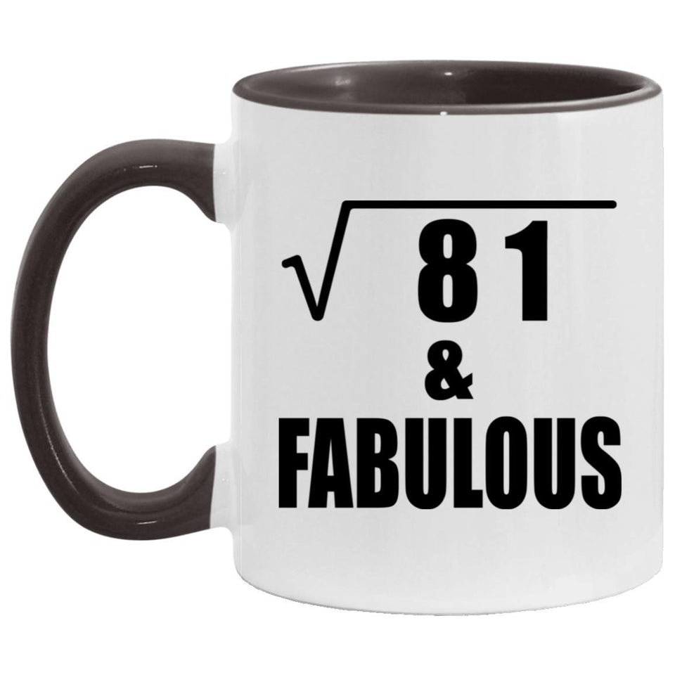 9th Birthday Square Root of 81 & Fabulous - 11oz Accent Mug Black