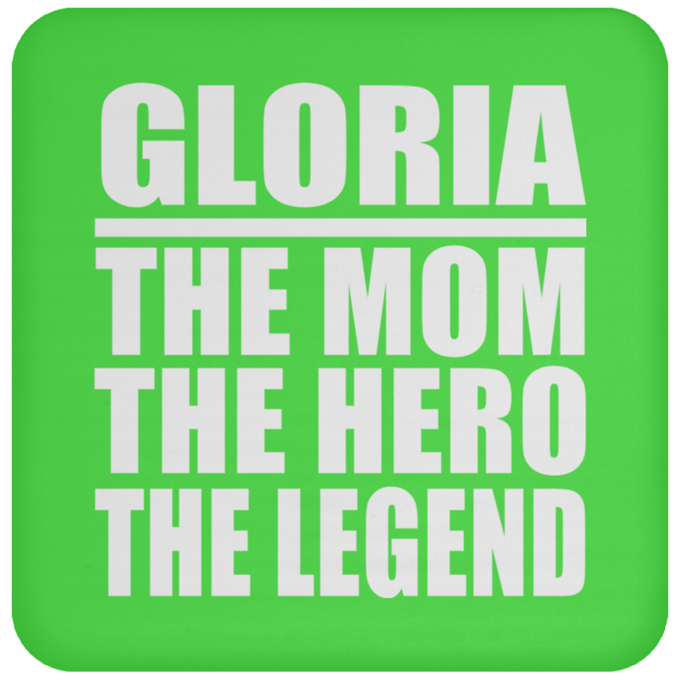 Gloria The Mom The Hero The Legend - Drink Coaster