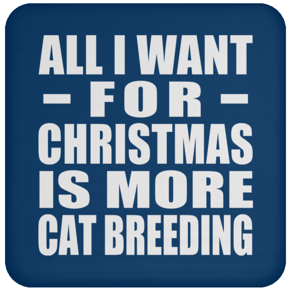All I Want For Christmas Is More Cat Breeding - Coaster