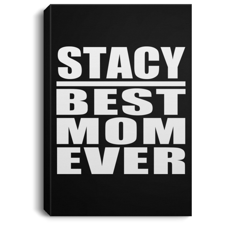Stacy Best Mom Ever - Canvas Portrait