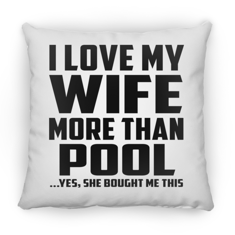 I Love My Wife More Than Pool - Throw Pillow