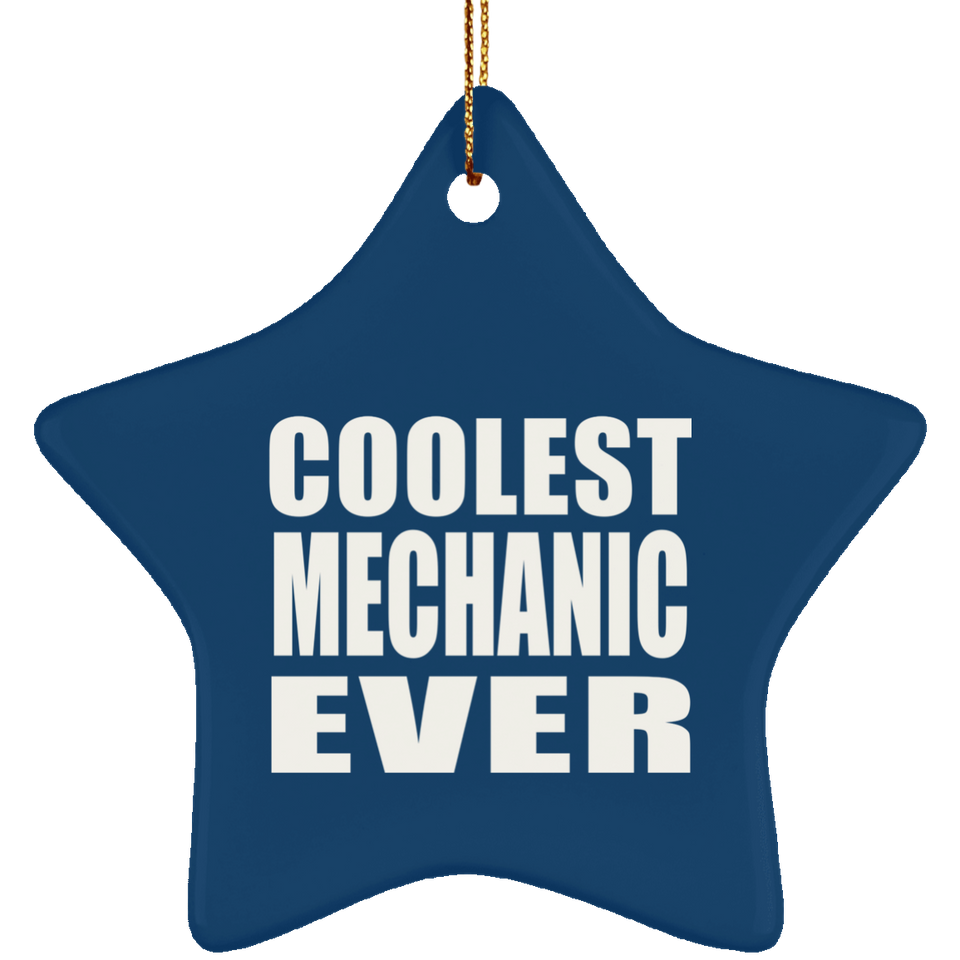 Coolest Mechanic Ever - Star Ornament