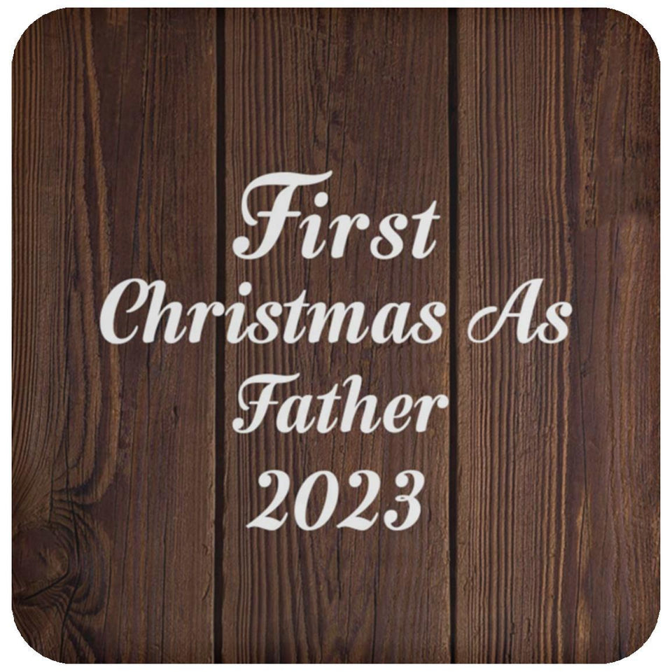 First Christmas As Father 2023 - Drink Coaster D