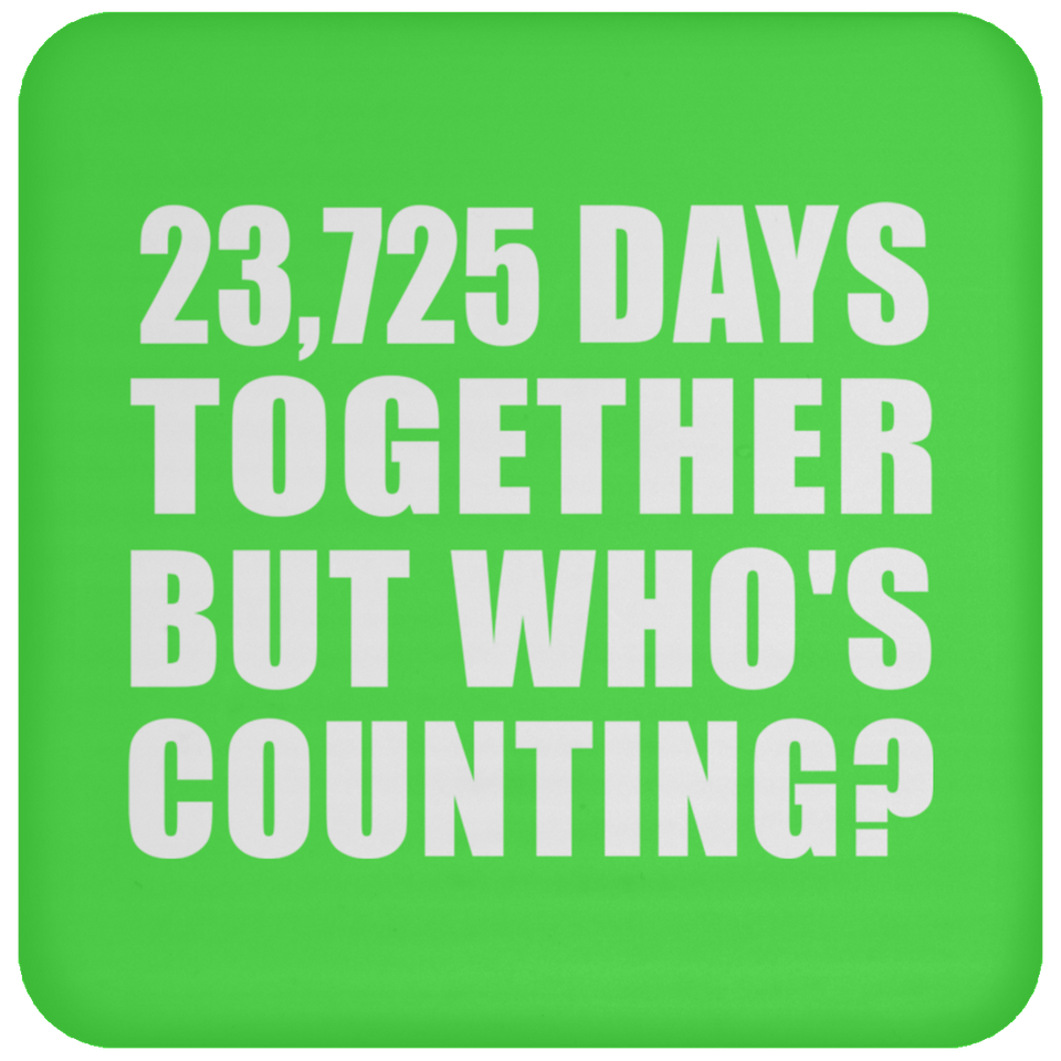 65th Anniversary 23,725 Days Together But Who's Counting - Drink Coaster
