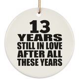 13th Anniversary 13 Years Still In Love After These Years - Circle Ornament