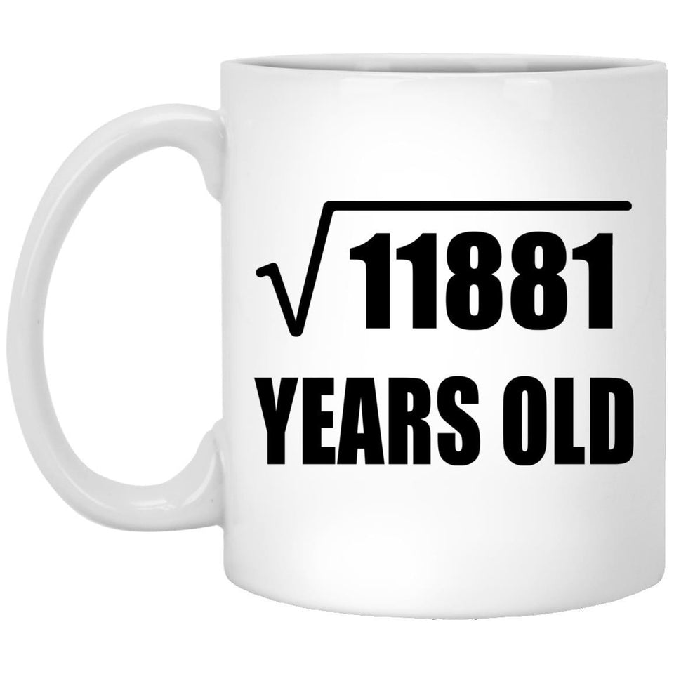 109th Birthday Square Root of 11881 Years Old - 11oz Coffee Mug