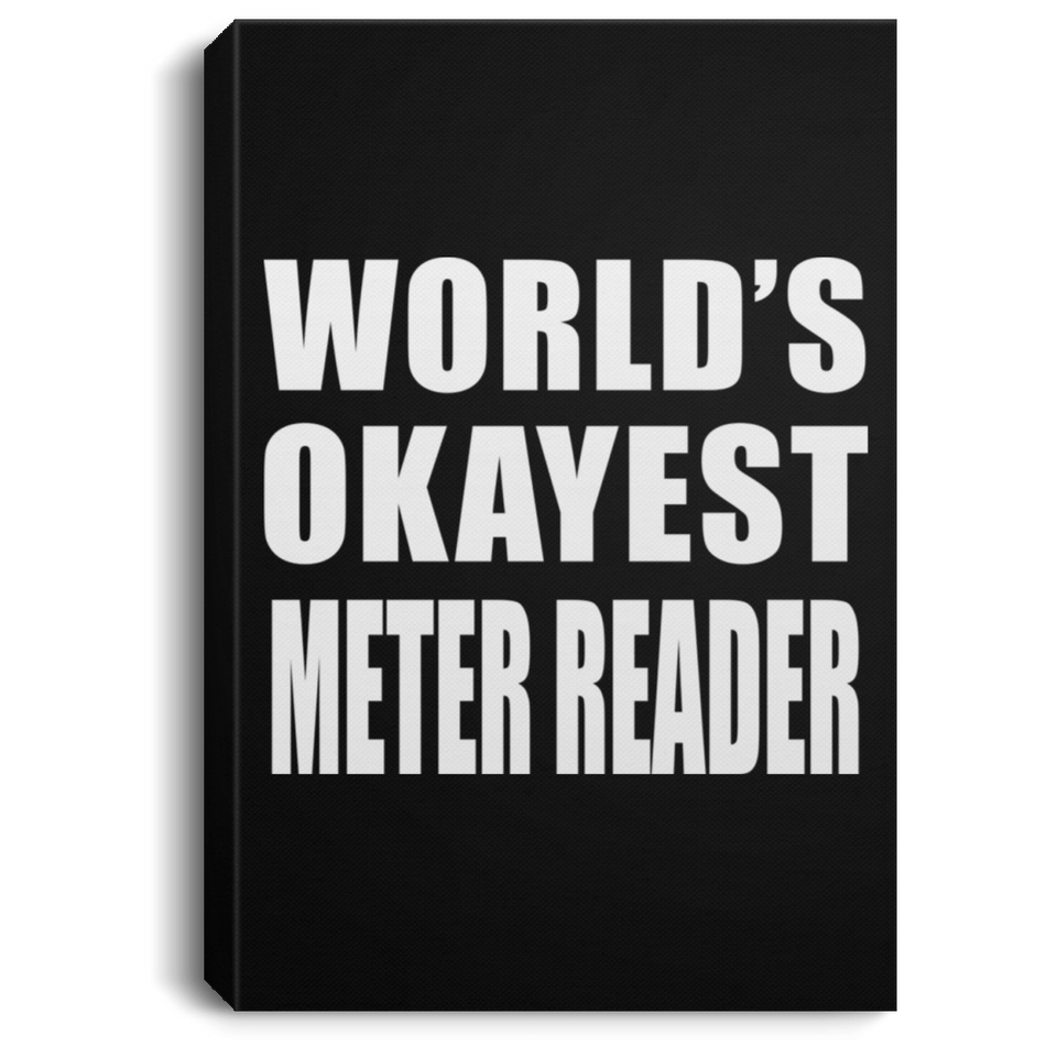 World's Okayest Meter Reader - Canvas Portrait