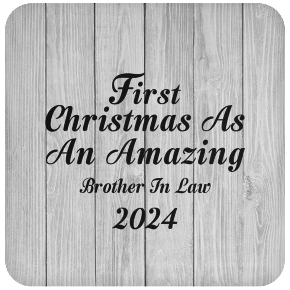 First Christmas As An Amazing Brother In Law 2024 - Drink Coaster F
