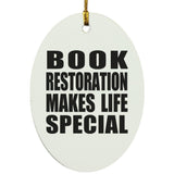 Book Restoration Makes Life Special - Oval Ornament