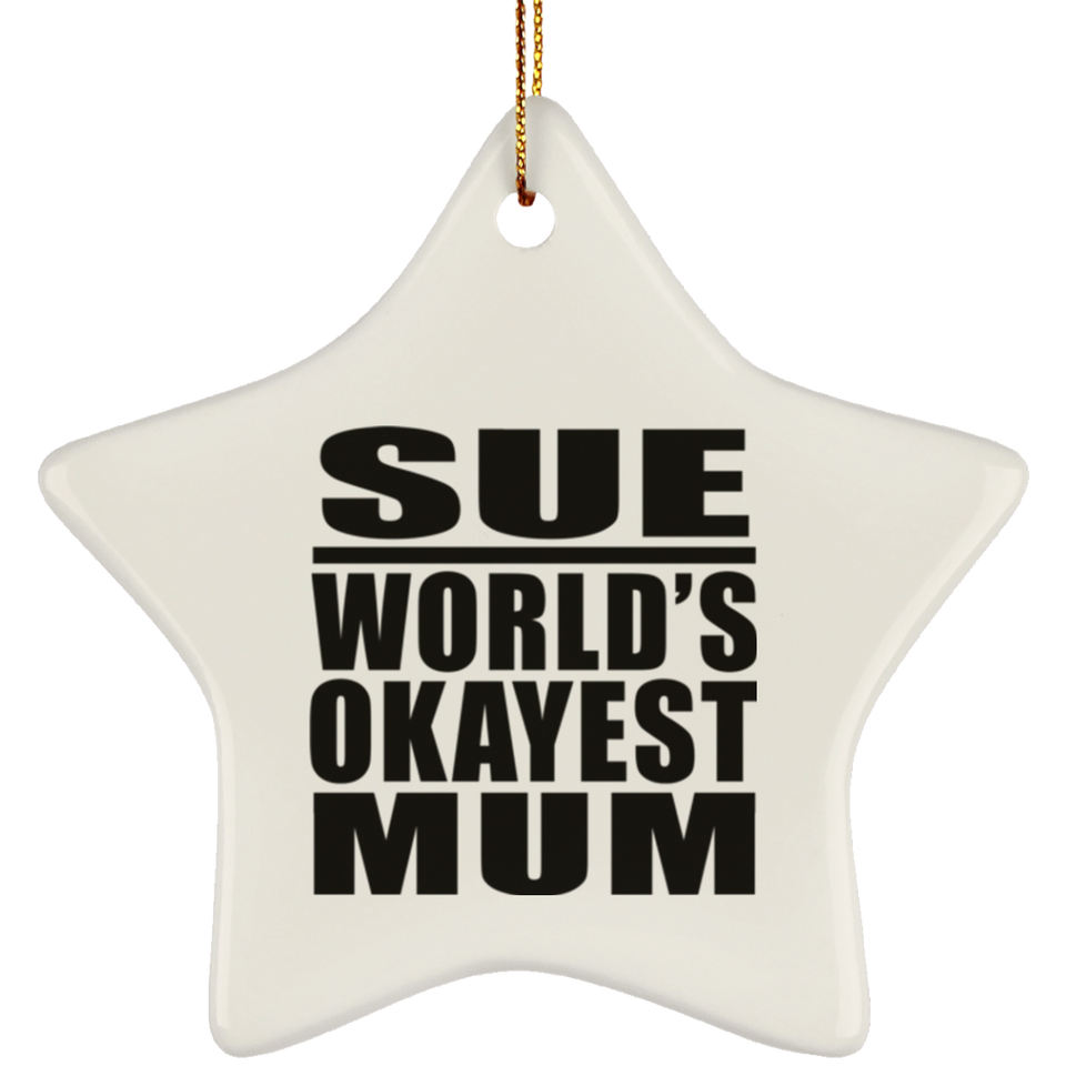 Sue World's Okayest Mum - Star Ornament