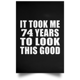 74th Birthday Took Me 74 Years To Look This Good - Poster Portrait