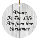 Nanny Is For Life Not Just For Christmas - Circle Ornament F