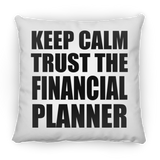 Keep Calm and Trust The Financial Planner - Throw Pillow
