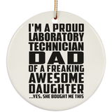 Proud Laboratory Technician Dad Of Awesome Daughter - Circle Ornament