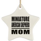 Miniature American Shepherd Mom - Star Ornament