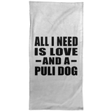 All I Need Is Love And A Puli Dog - Hand Towel