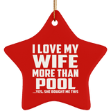 I Love My Wife More Than Pool - Star Ornament