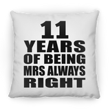 11th Anniversary 11 Years of Being Mrs Always Right - Throw Pillow