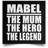 Mabel The Mum The Hero The Legend - Poster Square
