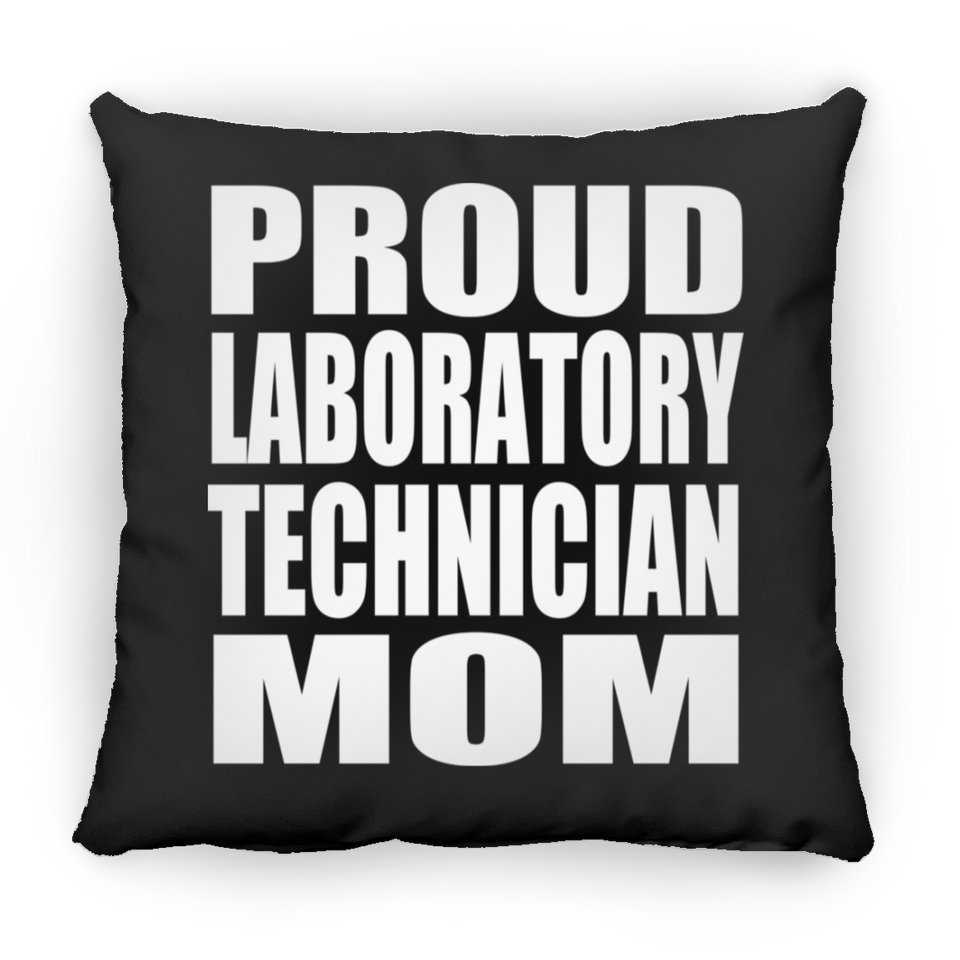 Proud Laboratory Technician Mom - Throw Pillow Black