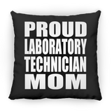 Proud Laboratory Technician Mom - Throw Pillow Black