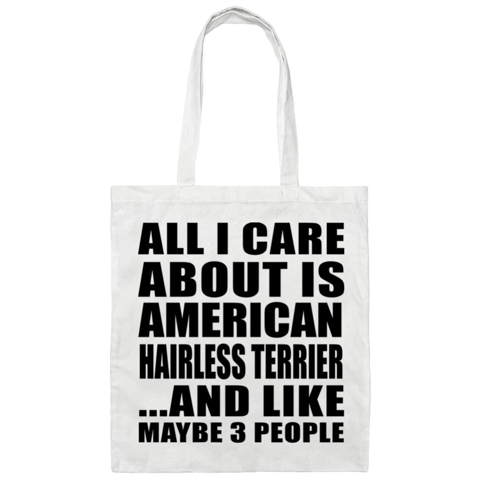 All I Care About Is American Hairless Terrier - Tote Bag White