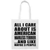 All I Care About Is American Hairless Terrier - Tote Bag White