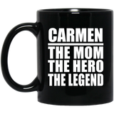 Carmen The Mom The Hero The Legend - 11 Oz Coffee Mug Black