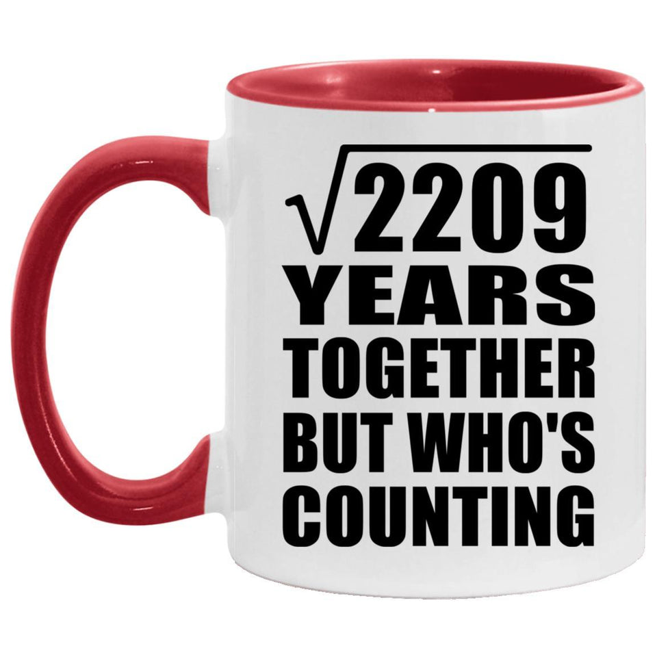 47th Anniversary Square Root of 2209 Years Who's Counting - 11oz Accent Mug Red