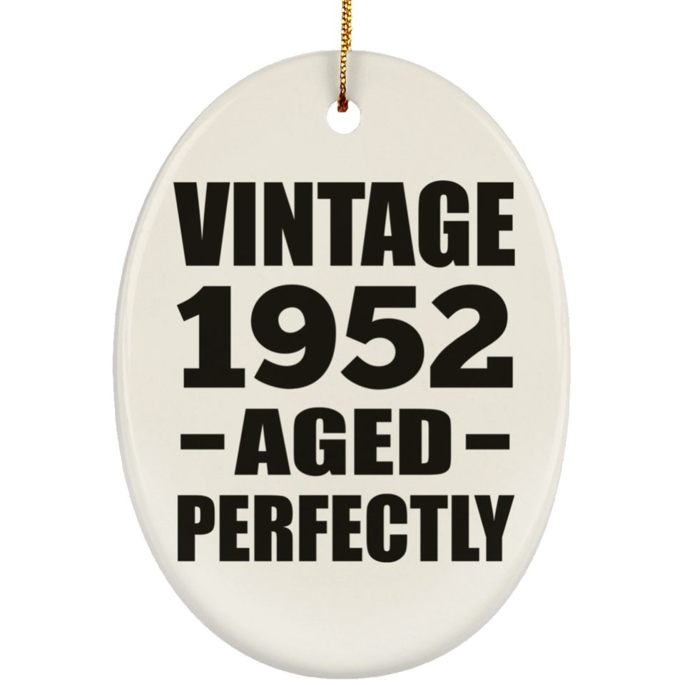 72nd Birthday Vintage 1952 Aged Perfectly - Oval Ornament