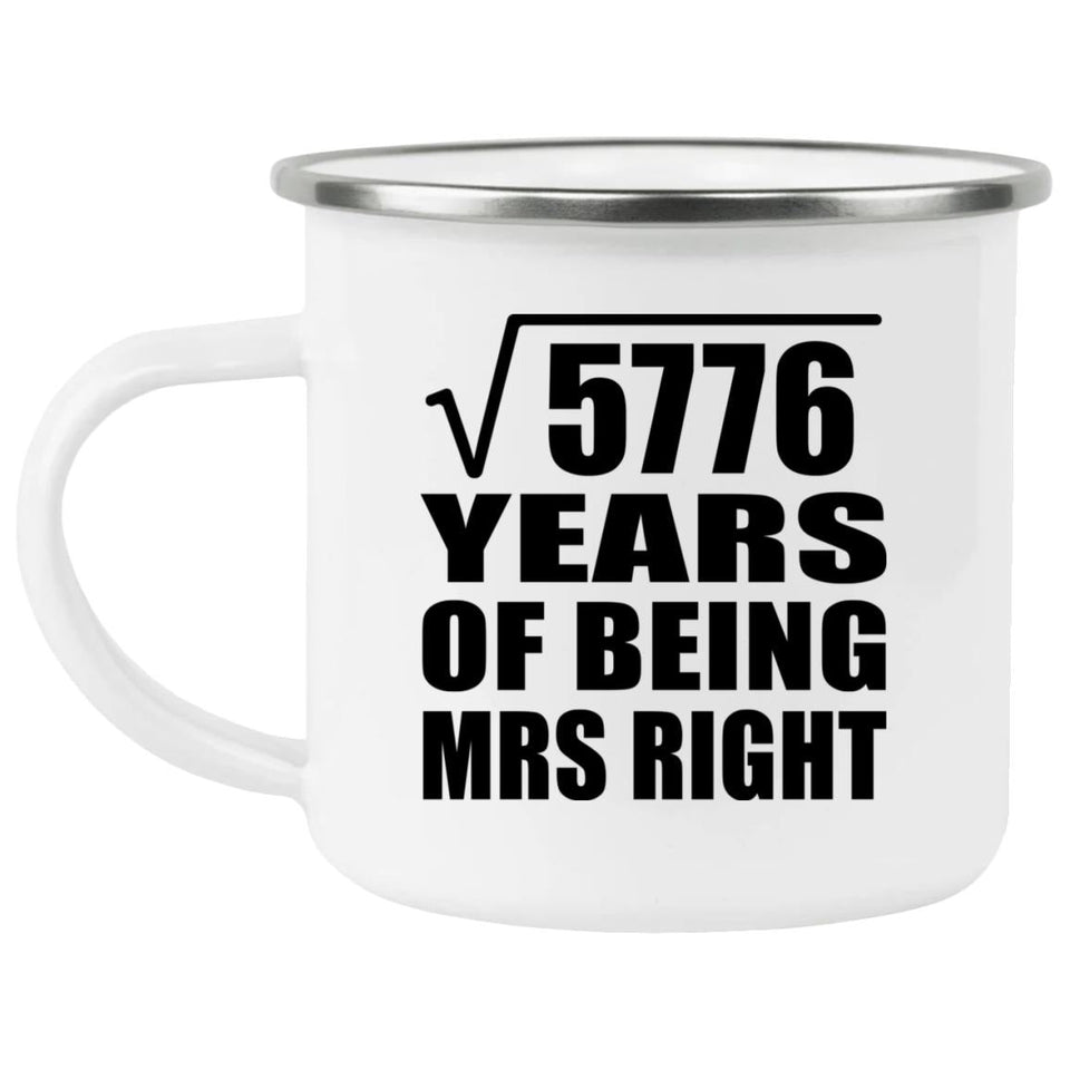 76th Anniversary Square Root of 5776 Years of Being Mrs Right - 12oz Camping Mug
