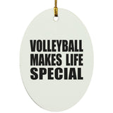 Volleyball Makes Life Special - Oval Ornament