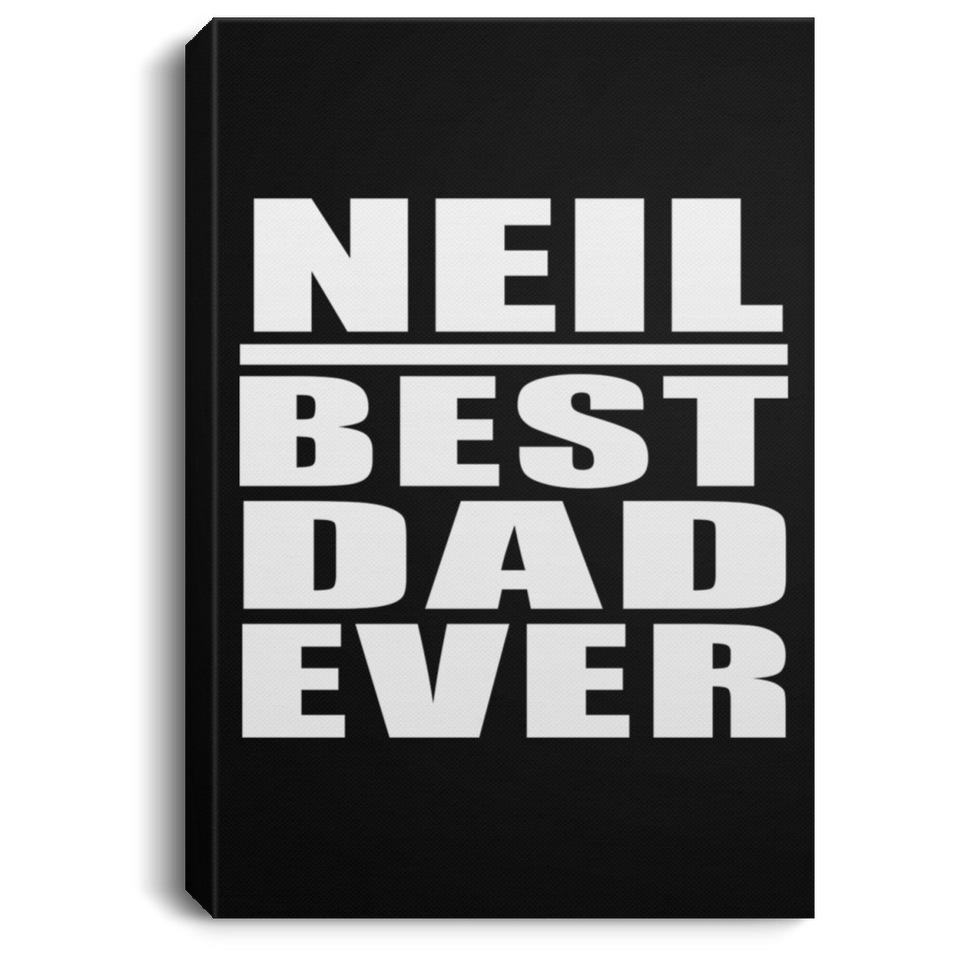 Neil Best Dad Ever - Canvas Portrait