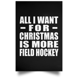 All I Want For Christmas Is More Field Hockey - Poster Portrait