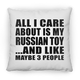 All I Care About Is My Russian Toy - Throw Pillow