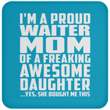 Proud Waiter Mom Of Awesome Daughter - Drink Coaster