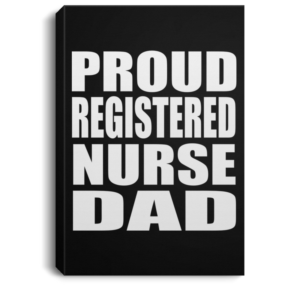 Proud Registered Nurse Dad - Canvas Portrait